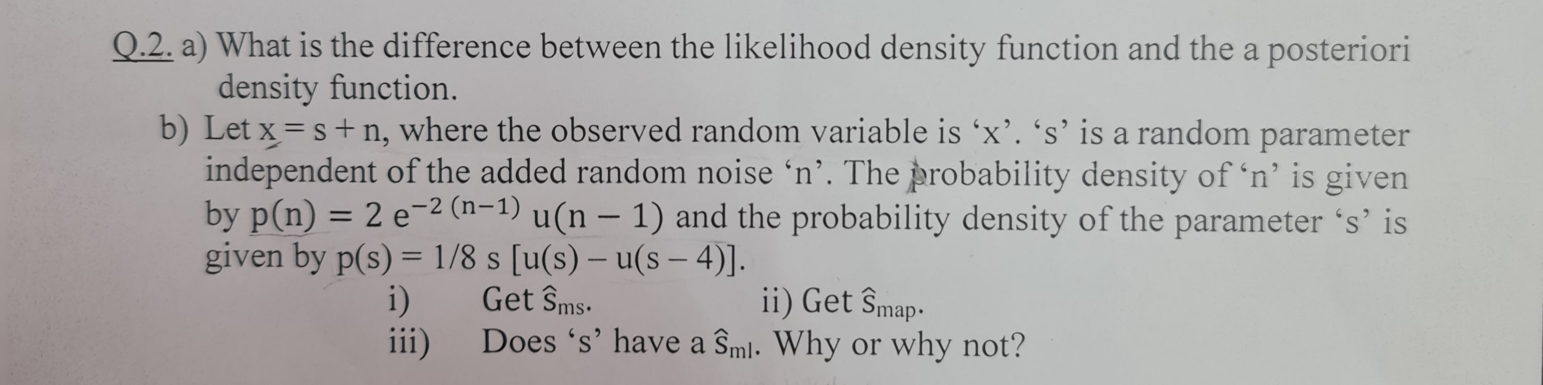  Q.2. a) What is the difference between the likelihood density function
