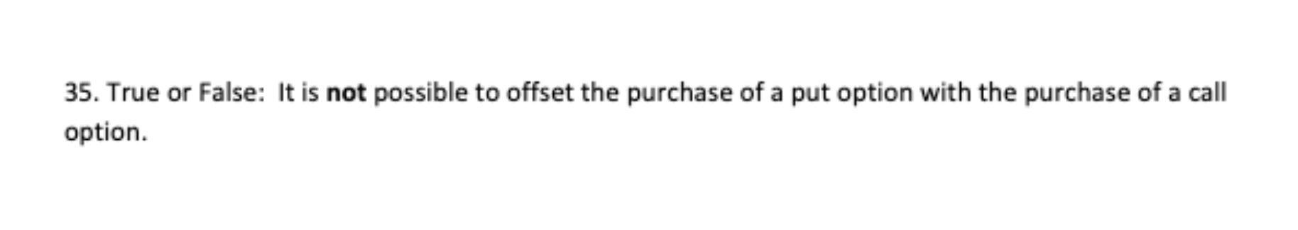 35. True or False: It is not possible to offset the purchase