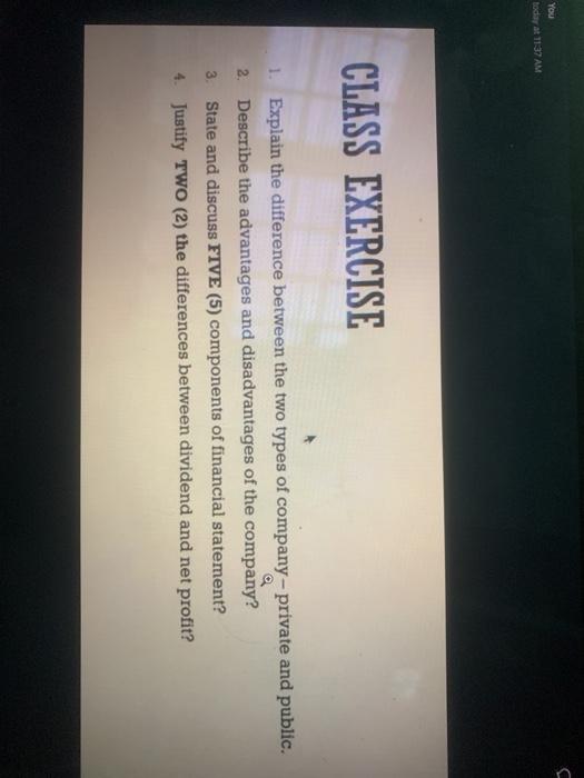 You today at 11:37 AM CLASS EXERCISE 1. Explain the difference between