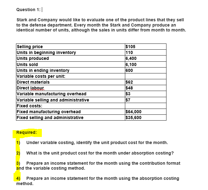 Please help with figuring out questions 1-4 below for: 1)Under variable costing,
