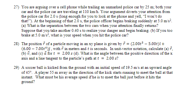27) You are arguing over a cell phone while trailing an