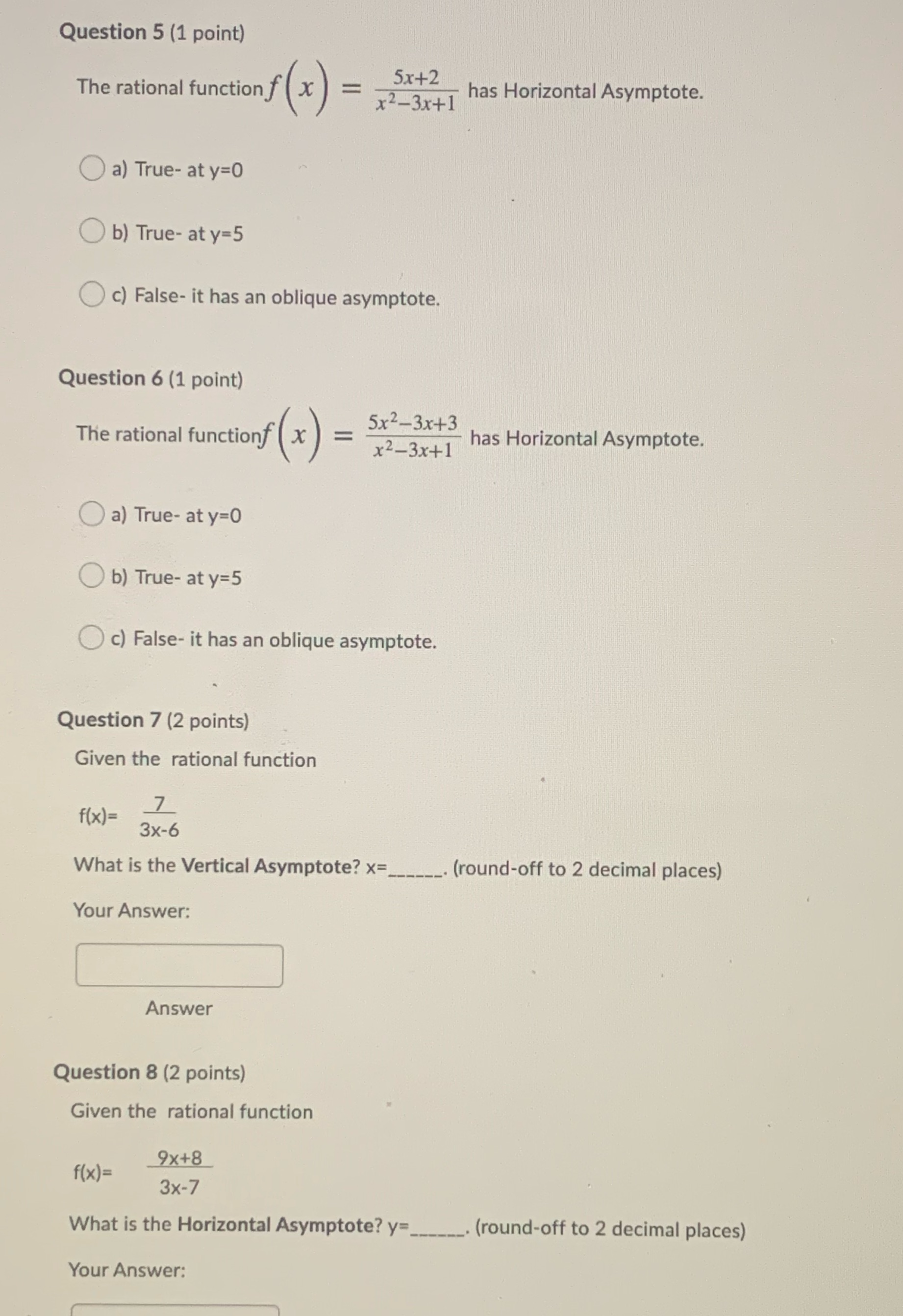  Question 5 (1 point) The rational function f ( x )