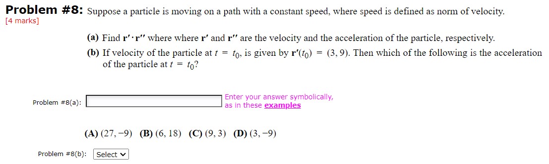 please help solve this question Problem #8: Suppose a particle is moving