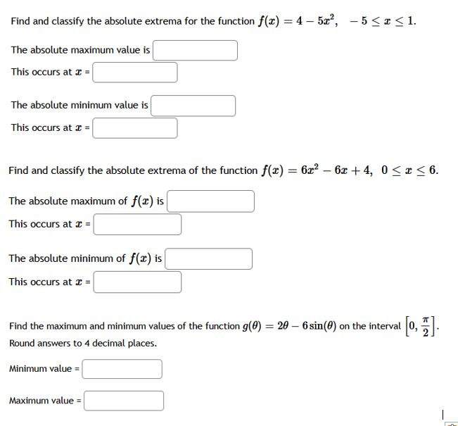 Find and classify the absolute extrema for the function = 4 The