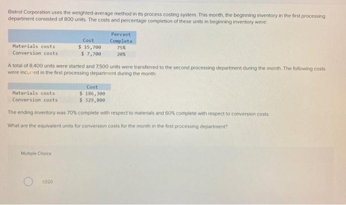 Bistrol Corporation uses the weighted-average method in its process costing system. This