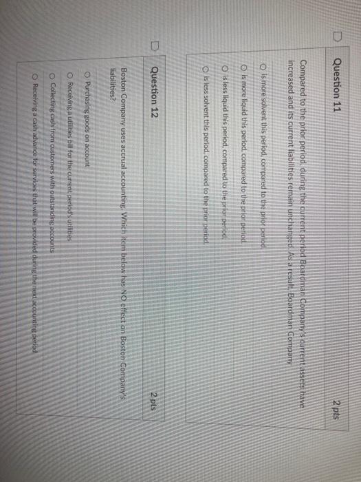 D Question 11 2 pts Compared to the prior period, during the