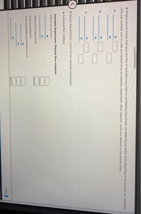 Assembly. In the Molding Department, direct materials are added at the beginning