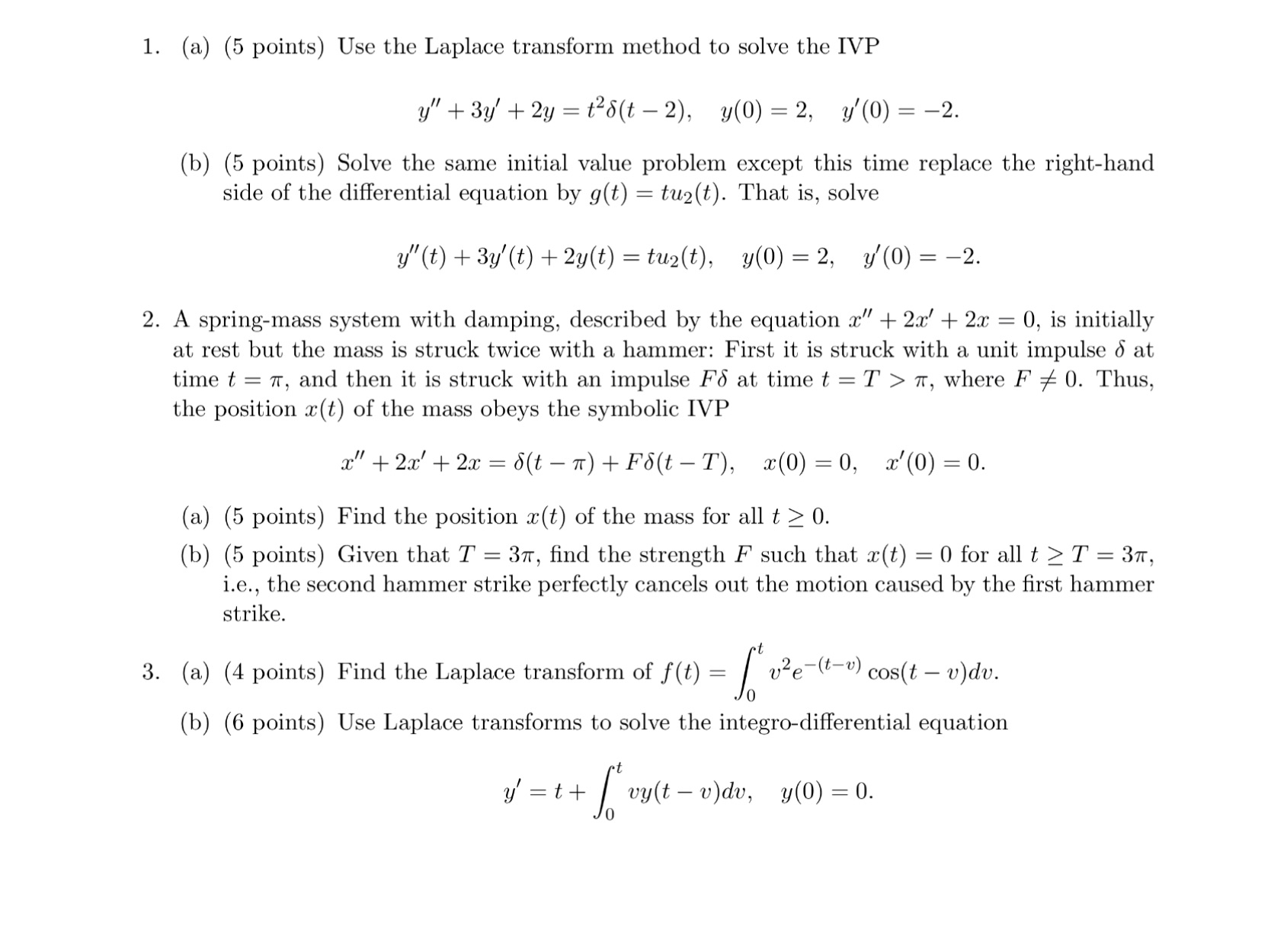  1. (a) (5 points) Use the Laplace transform method to solve
