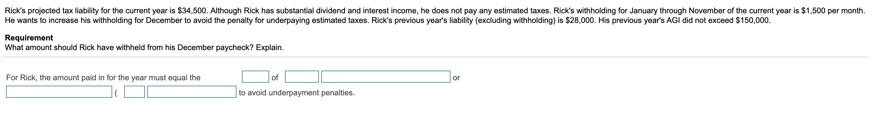 Rick's projected tax liability for the current year is $34,500. Although Rick