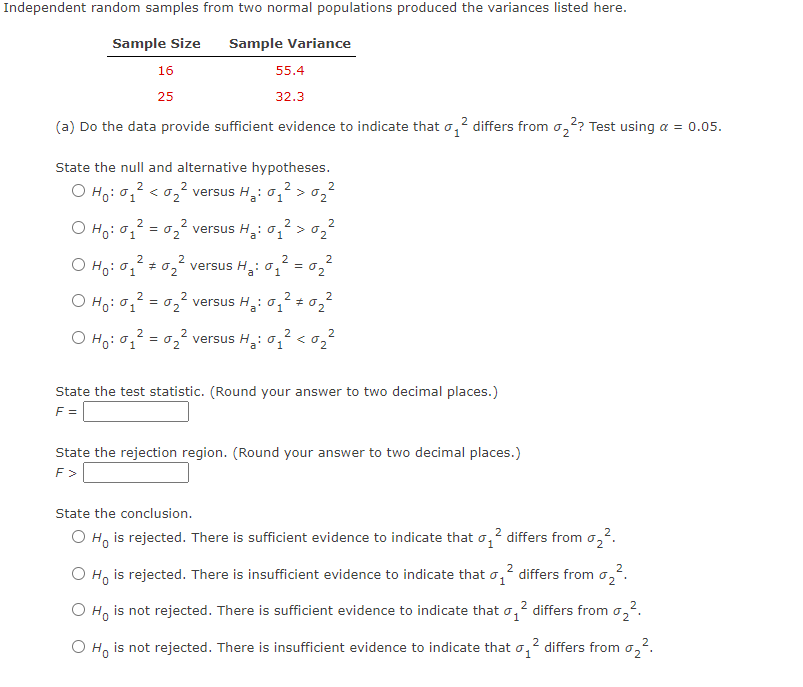 QA Independent random samples from two normal populations produced the variances listed