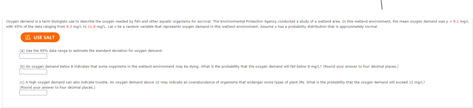 use this link for questions 1 and 2, https://www.webassign.net/csalt/index.html#/toolset/distributions Oxygen demand is