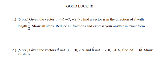  GOOD LUCK!! 1.) (5 pts.) Given the vector U = ,