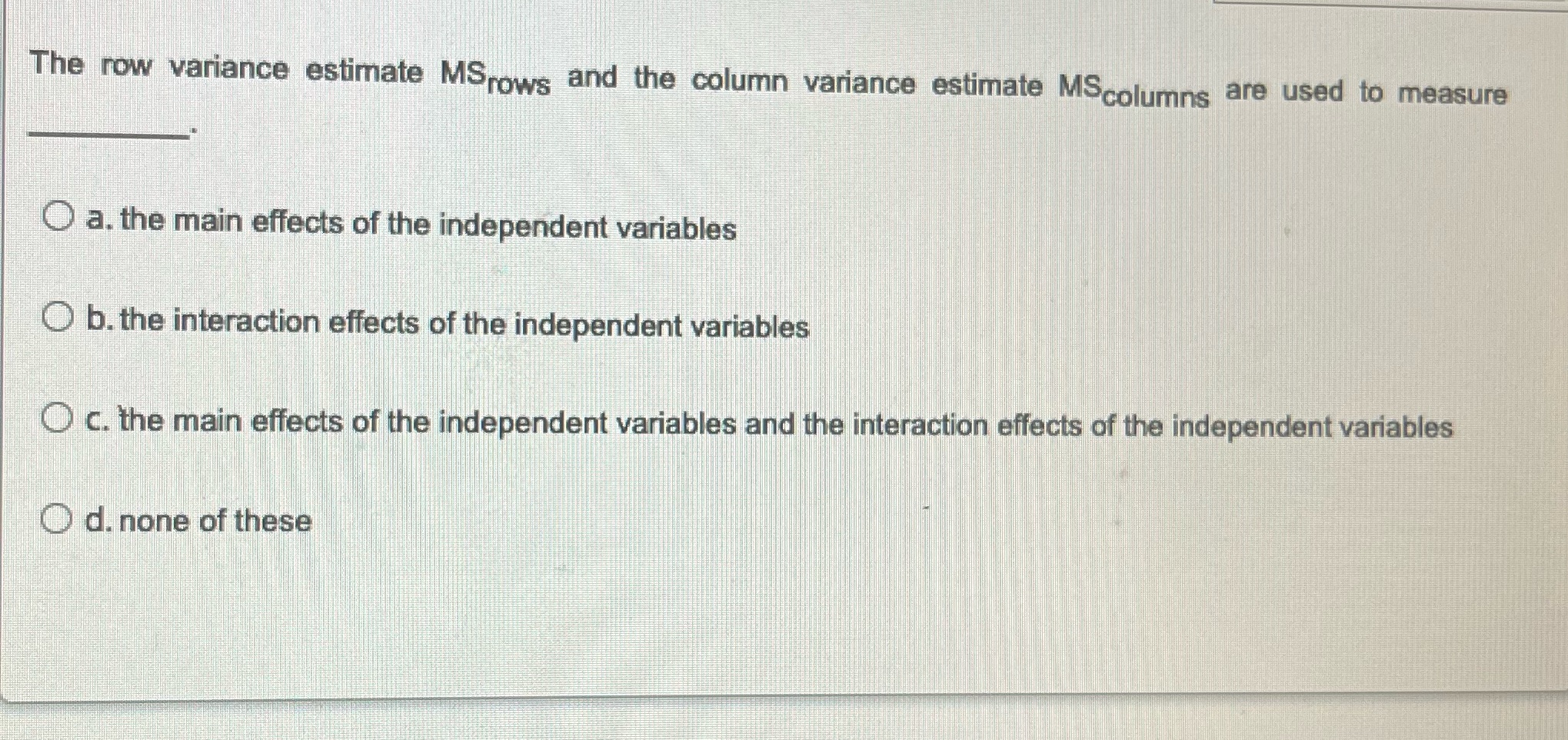 The row variance estimate MSrows and the column variance estimate MScolumns