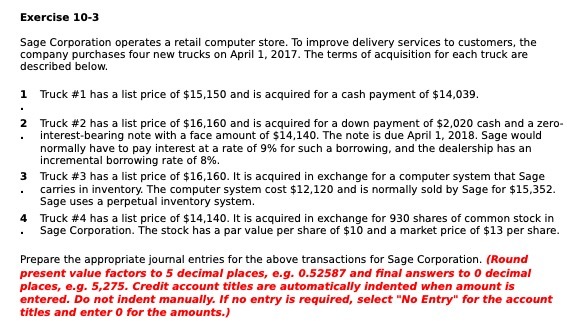  Exercise 10-3 Sage Corporation operates a retail computer store. To improve