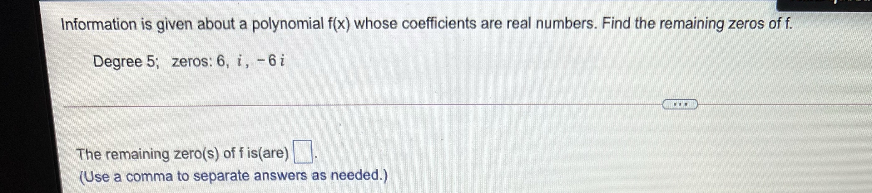  Information is given about a polynomial f(x) whose coefficients are real