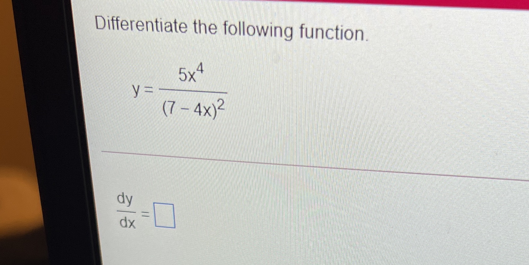 Differentiate the following 'functiom (7 4x)2 dy