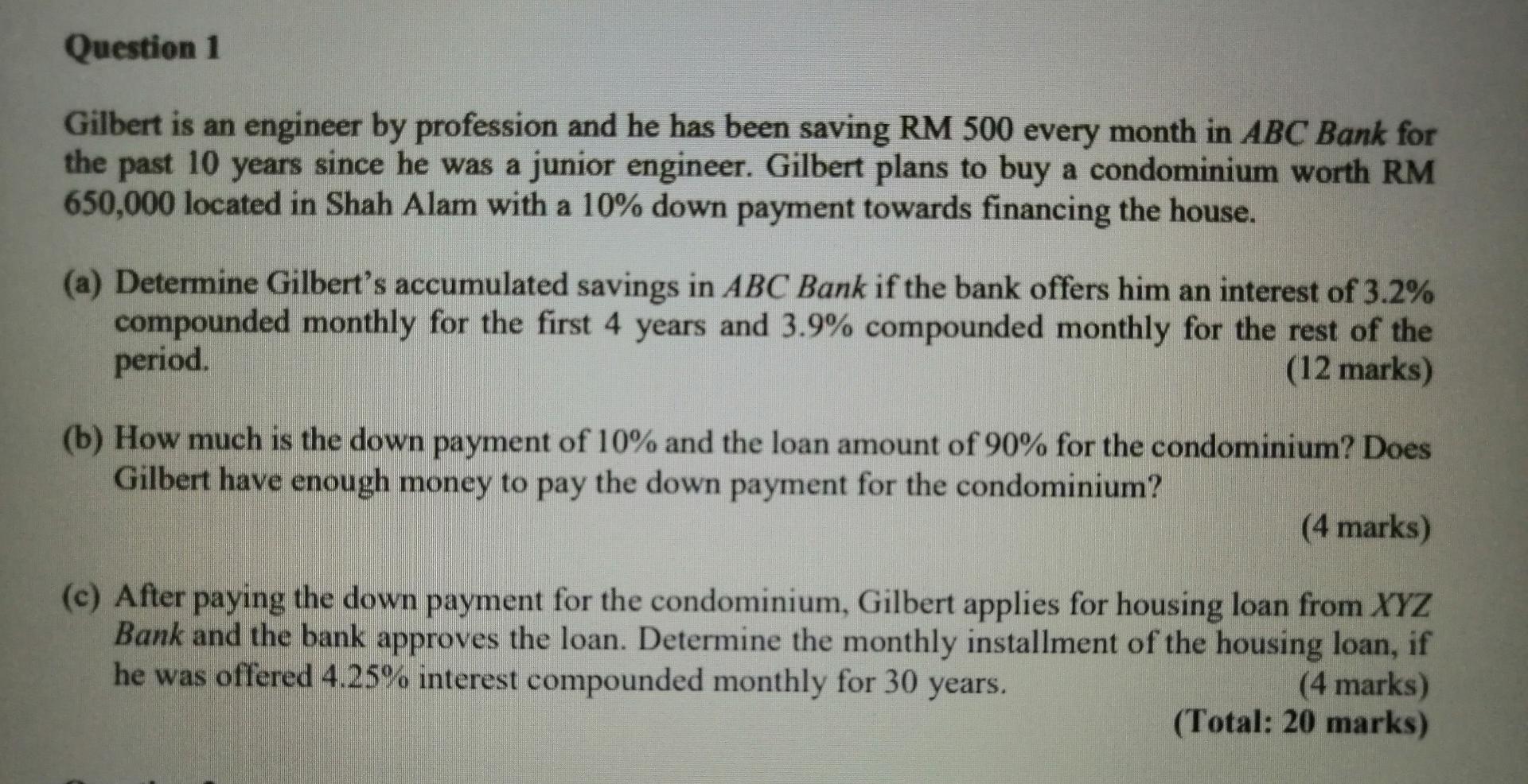 1 Gilbert is an engineer by profession and he has been saving