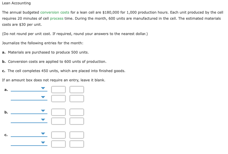 Lean Accounting The annual budgeted conversion costs for a lean cell are