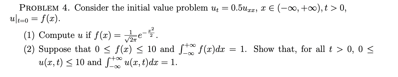 PROBLEM 4. Consider the initial value problem ut = 0.5uxc, e (00,