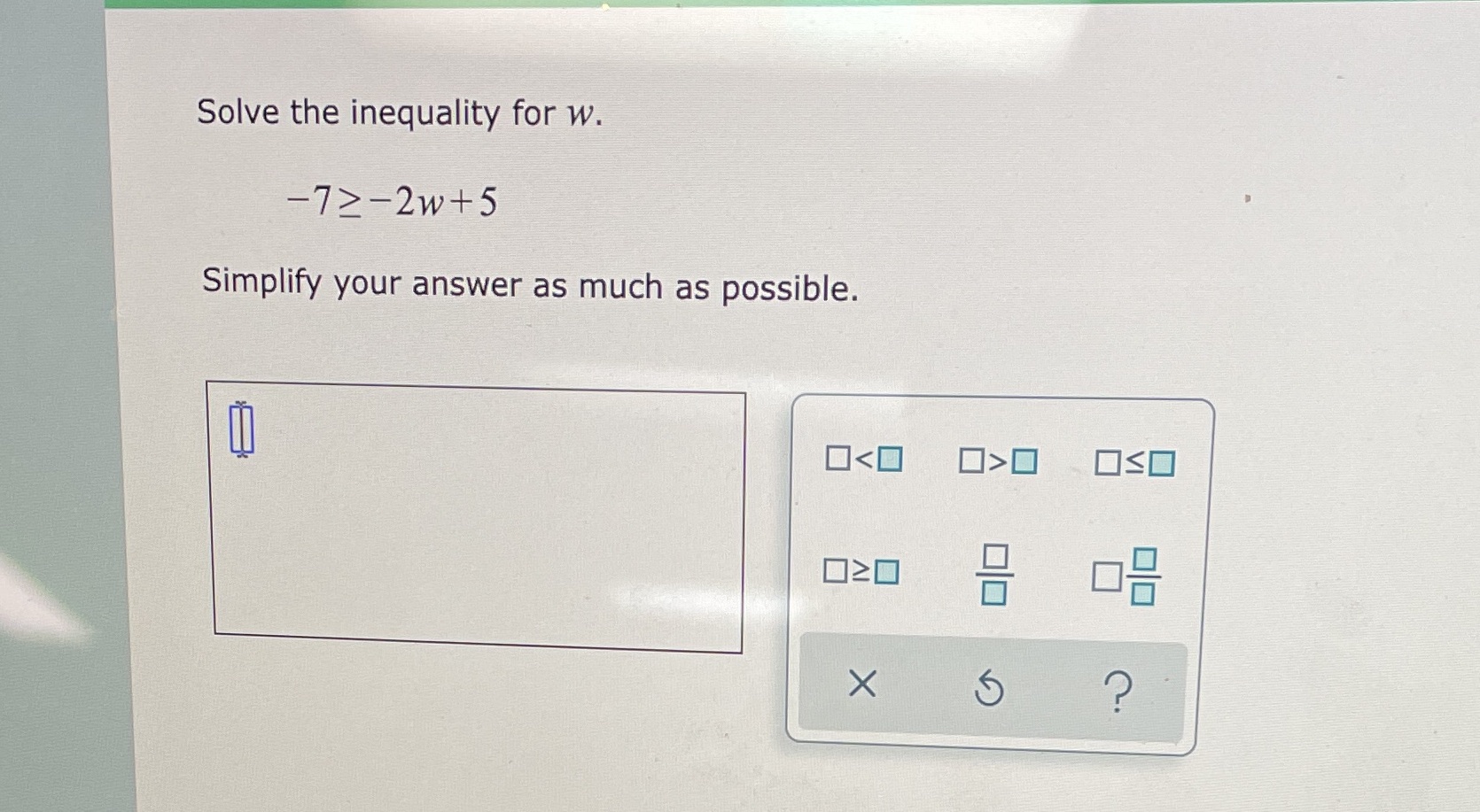 Solve the inequality for w. Simplify your answer as much as possible.