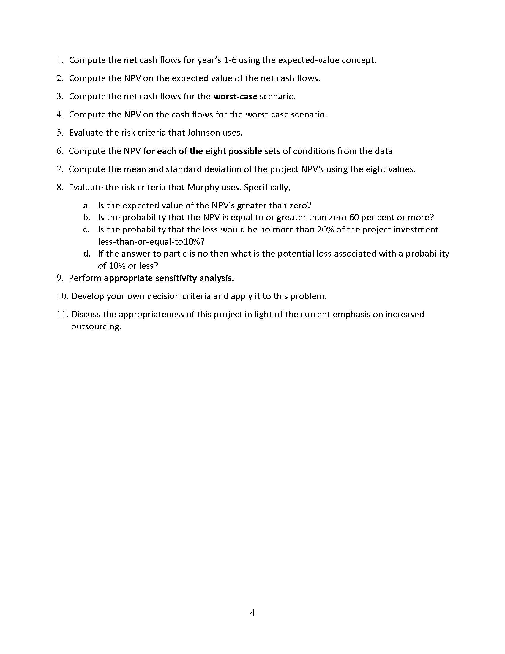 beginning to turn positive after years of losses or near break even.