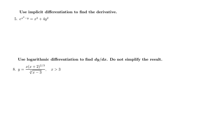 Use implicit differentiation to find the derivative. 5. ext -y =