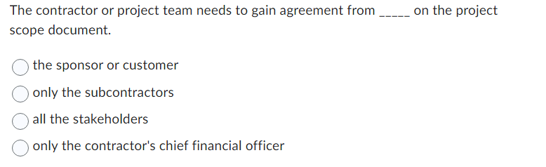 The contractor or project team needs to gain agreement from _