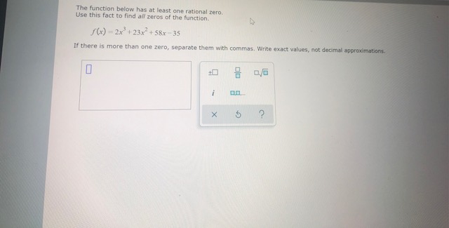 The function below has at least one rational zero. Use this