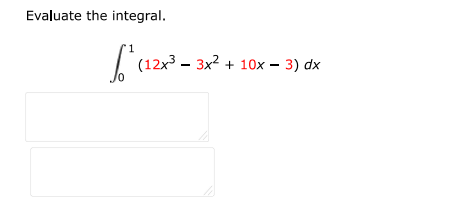 Evaluate the integral. (12x3 - lox -