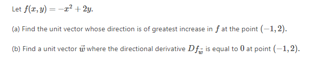 Let f(x, y) = -x2 + 2y. (a) Find the unit