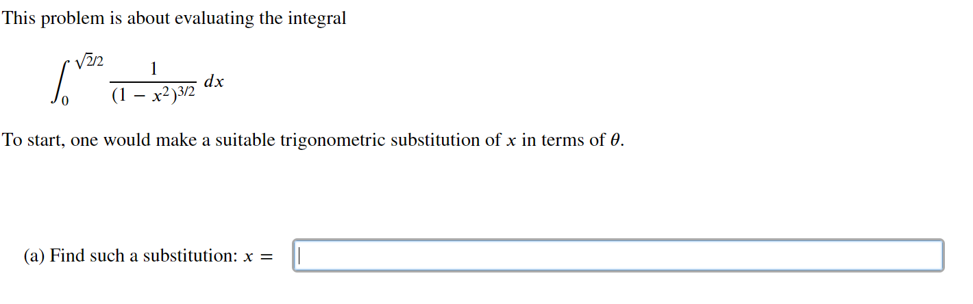 Please help with practice problem. This problem is about evaluating the integral