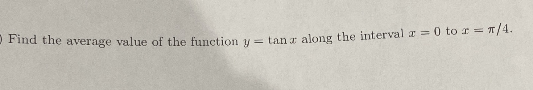  Find the average value of the function y = tan x