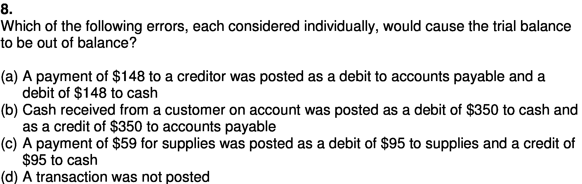 8. Which of the following errors, each considered individually, would cause