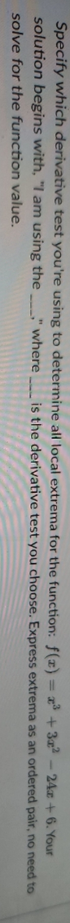 thus is Calculus Specify which derivative test you're using to determine all