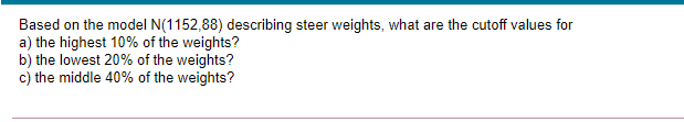  Based on the model N(1152,88) describing steer weights, what are the