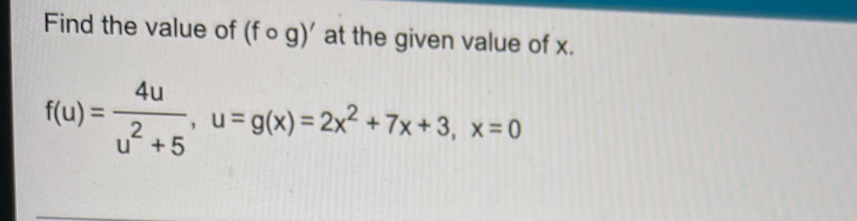 Find the value of (f o g)' at the given value of