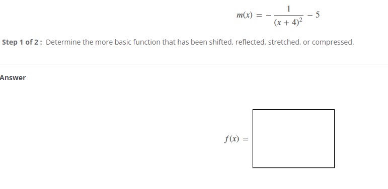  m(x) = - - 5 (x + 4)2 Step 1 of
