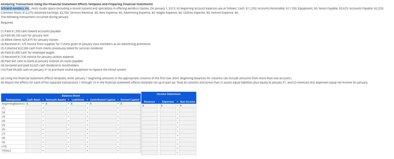 Please see attached Analyzing Transactions Using the Financial Statement Effects Template and