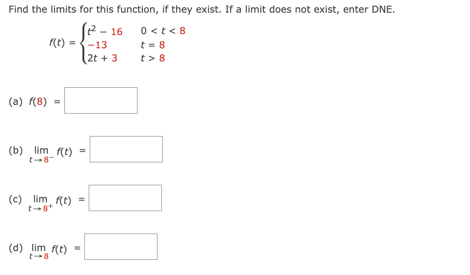  Find the limits for this function, if they exist. If a