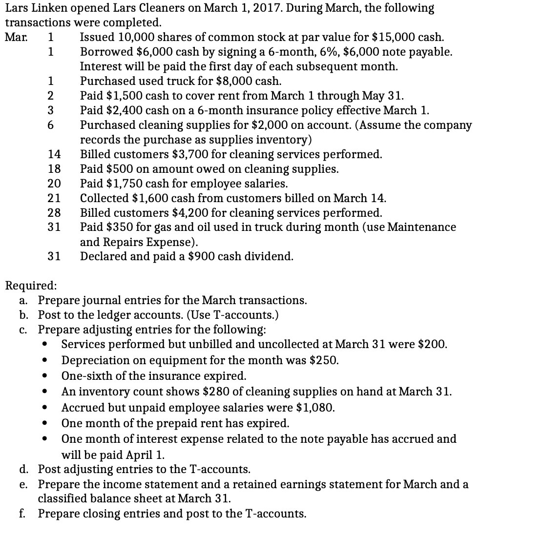  Lars Linken opened Lars Cleaners on March 1, 2017. During March,