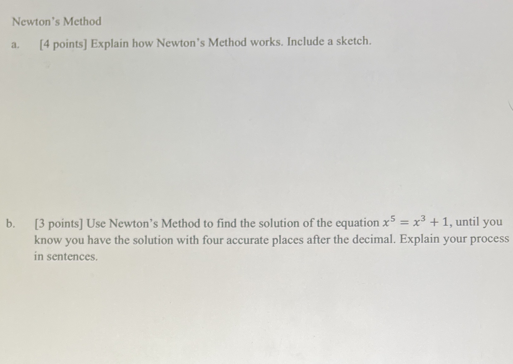  Newton's Method a. [4 points] Explain how Newton's Method works. Include