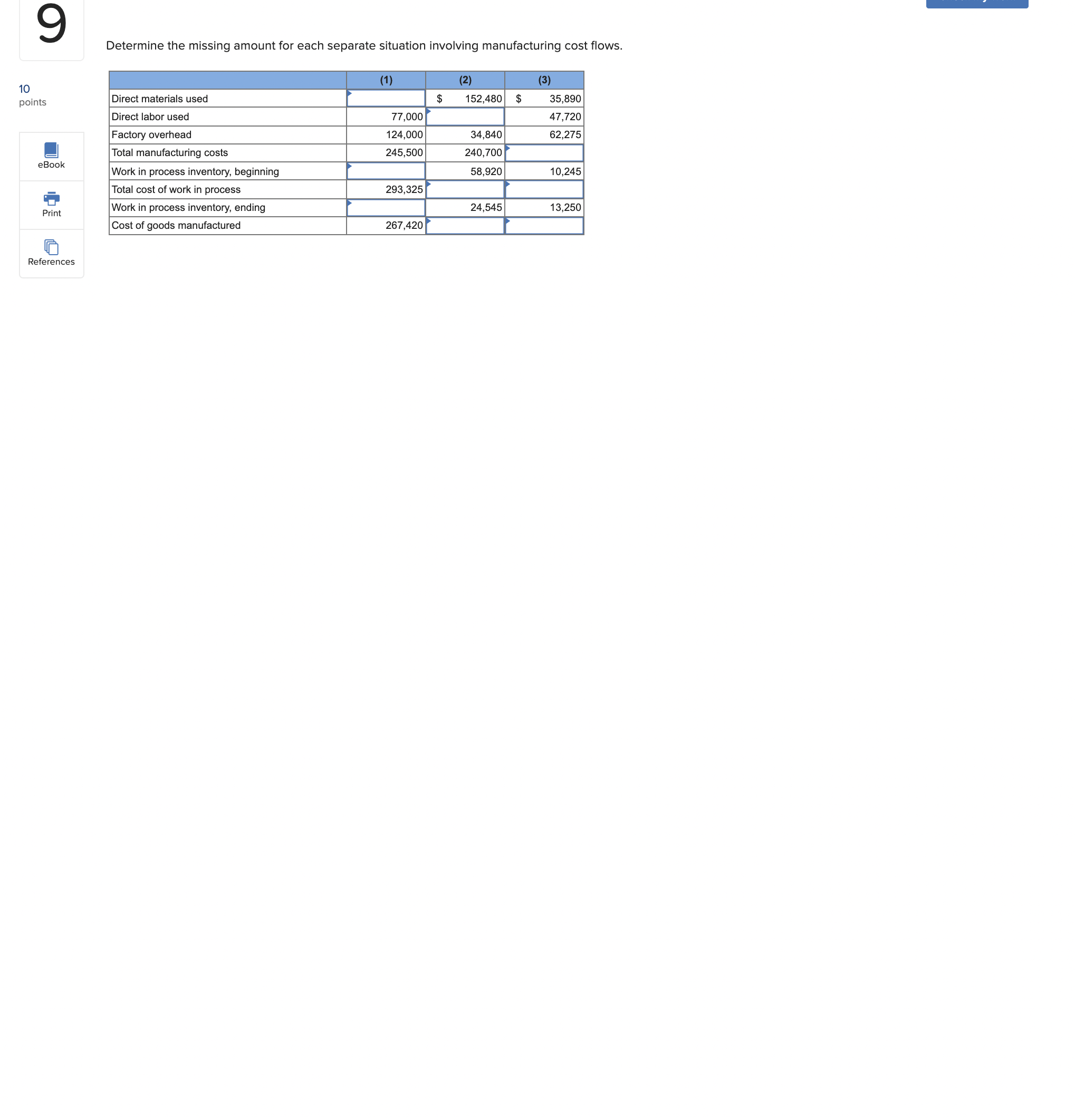  9 Determine the missing amount for each separate situation involving manufacturing