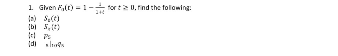 1. Given Fo(t) = 1 - 1 for t 2 0,