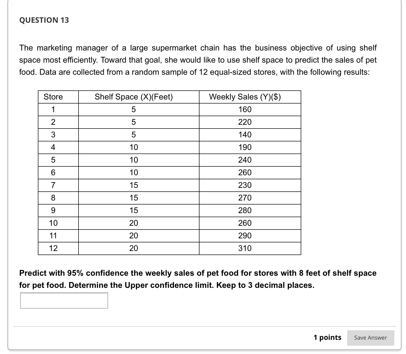 place. S QUESTION 3 The marketing manager of a large supermarket chain