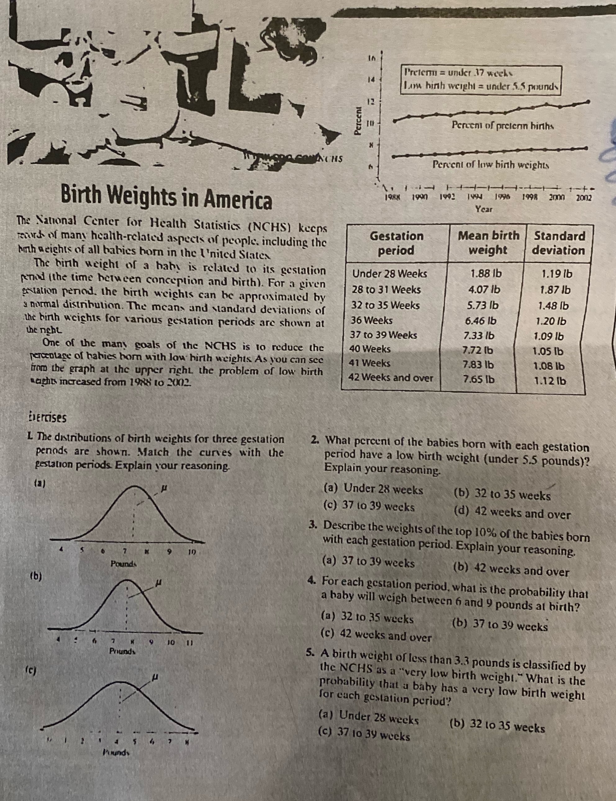  Preterm = under 17 weeks Low birth weight = under 5.5