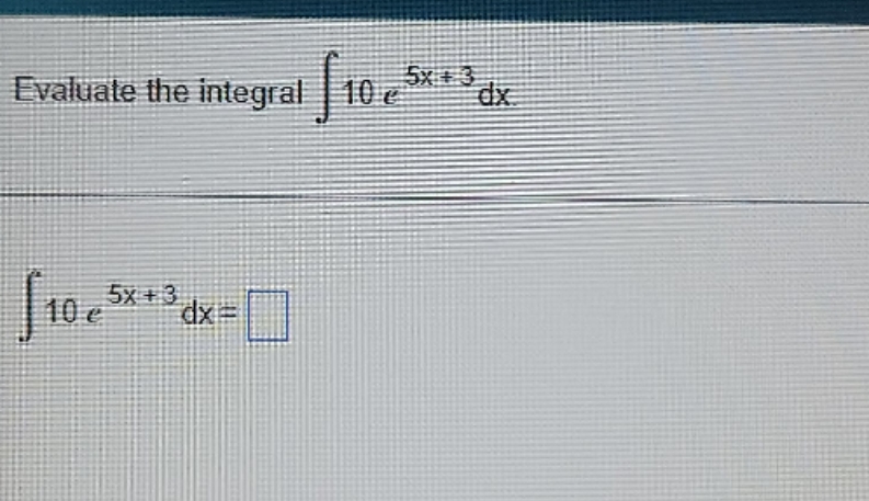 21. Evaluate integral? steps how to? Evaluate the integral 1 10 5X