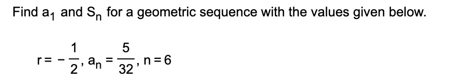 Find al and Sn for a geometric sequence with the values given