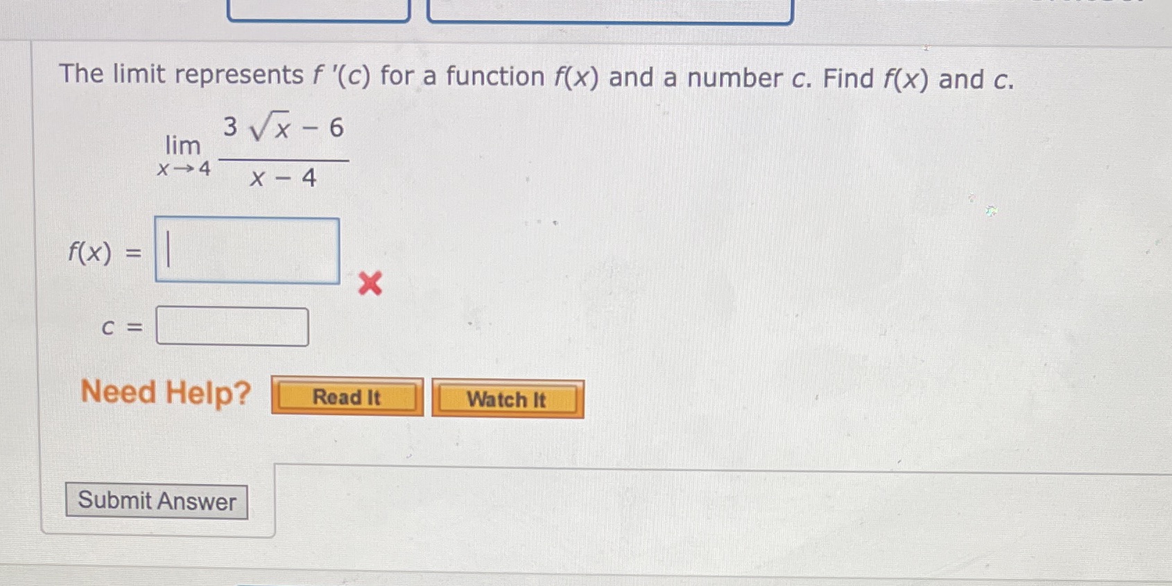  The limit represents f '(c) for a function f(x) and a