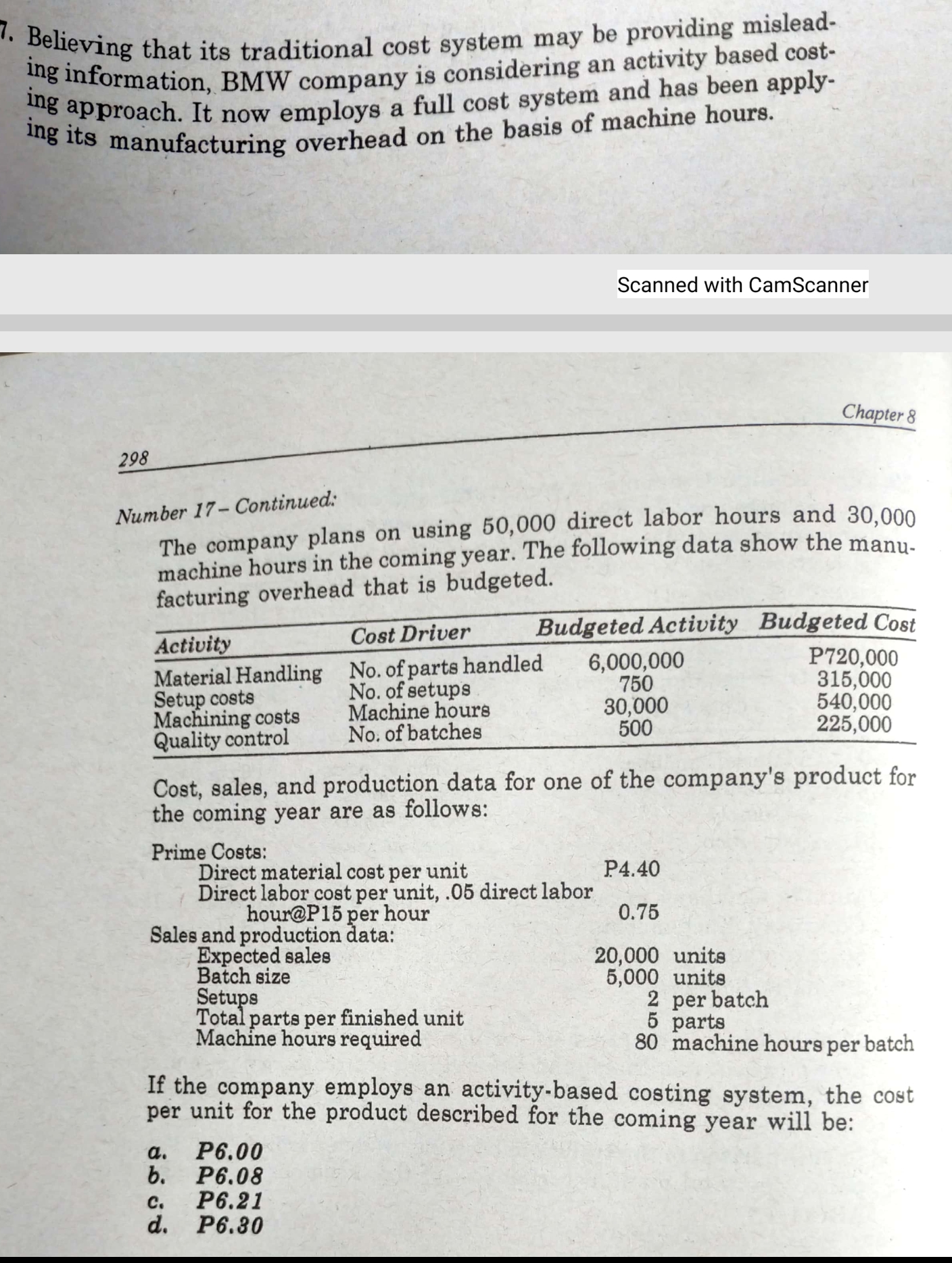 with explanation/solution . Believing that its traditional cost system may be providing