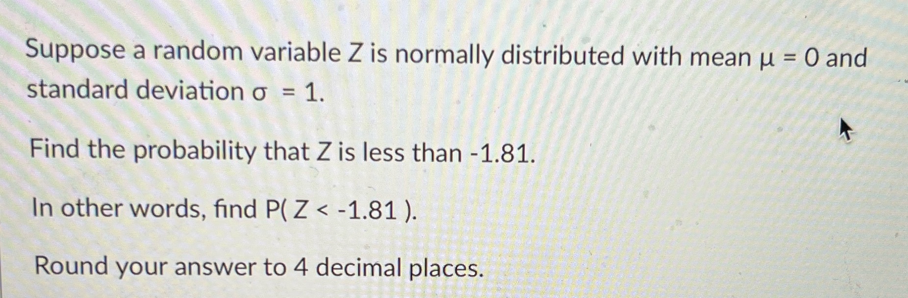 Please also explain how to use the normal distribution table to help